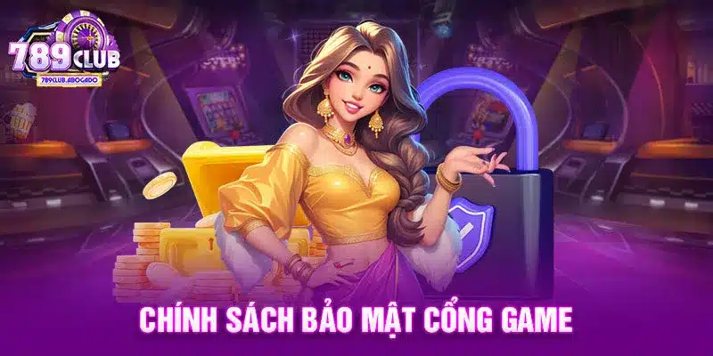 Chính sách bảo mật cổng game