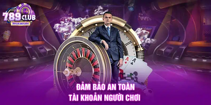 Đảm bảo an toàn tài khoản người chơi