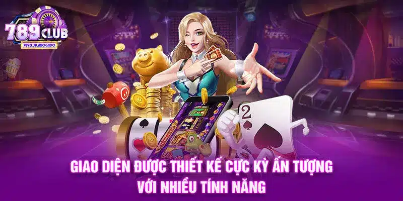 Giao diện được thiết kế cực kỳ ấn tượng với nhiều tính năng