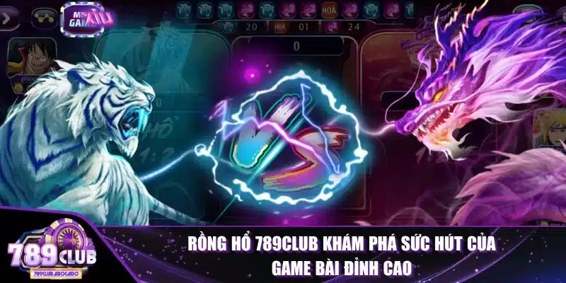 Rồng Hổ 789CLUB