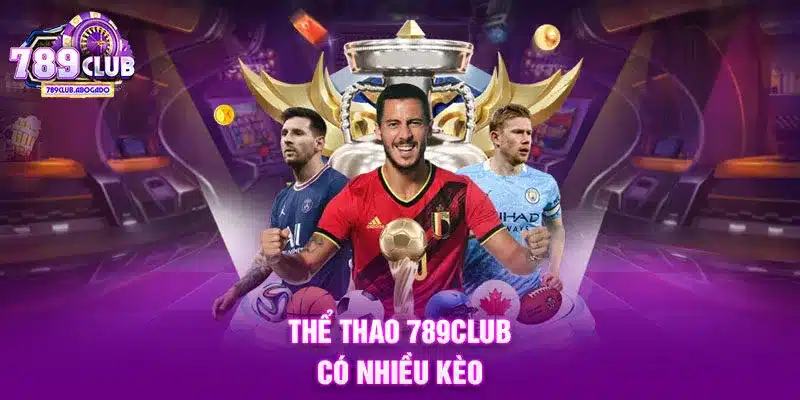 Thể thao 789CLUB có nhiều kèo