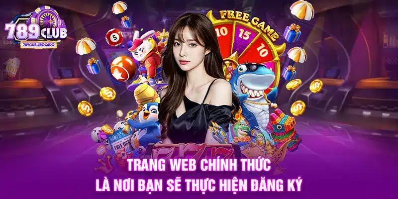 Trang web chính thức là nơi bạn sẽ thực hiện đăng ký