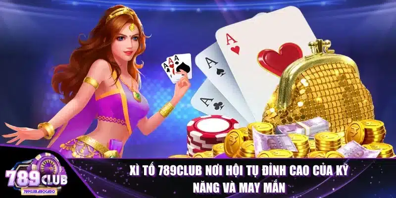 Xì Tố 789CLUB